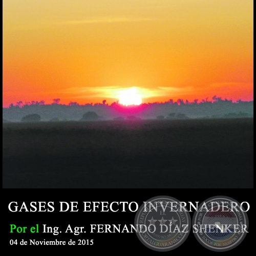 GASES DE EFECTO INVERNADERO - Ing. Agr. FERNANDO DÍAZ SHENKER - 04 de Noviembre de 2015 
